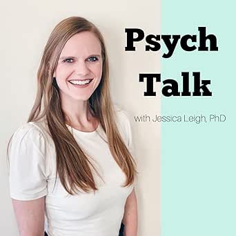 Psych Talk with Jessica Leigh podcast image