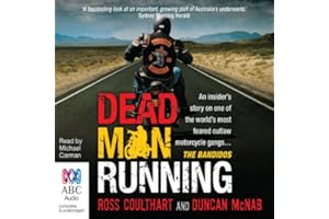 Dead Man Running: An Insider's Story on One of the World's Most Feared Outlaw Motorcycle Gangs ... The Bandidos