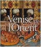 venise et l'orient (828-1797) by 