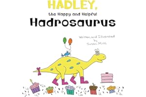 Hadley, the Happy and Helpful Hadrosaurus: A Yummy Tale about Creating a Space Where Friends with Food Allergies Feel Safe, Loved, and Included (DinoSprout Educational Book Series)