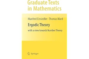 Ergodic Theory: with a view towards Number Theory (Graduate Texts in Mathematics, Vol. 259) (Graduate Texts in Mathematics, 259)