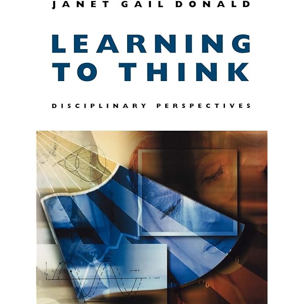 Learning to Think: Disciplinary Perspectives (Jossey Bass Higher