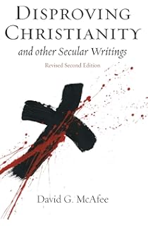 Disproving Christianity: and Other Secular Writings