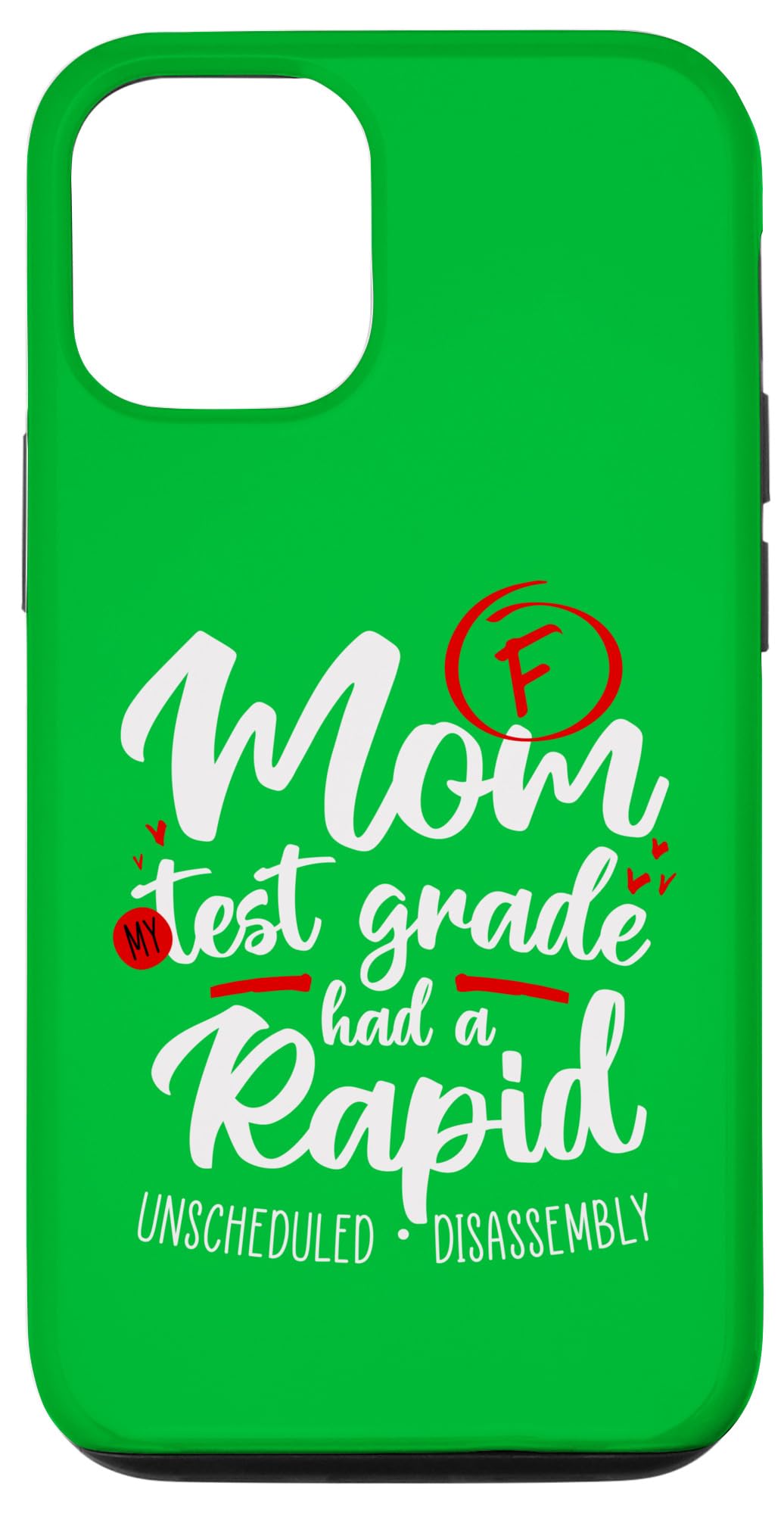 iPhone 13 Mom, my test grade had a rapid unscheduled disassembly Case