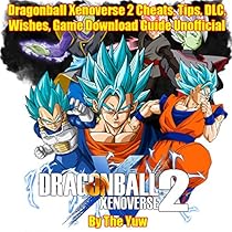 Dragonball Xenoverse 2 Cheats, Tips, DLC, Wishes, Game Download Guide Unofficial Dragonball Xenoverse 2 Cheats, Tips, DLC, Wishes, Game Download Guide Unofficial