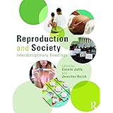 Reproduction and Society: Interdisciplinary Readings (Perspectives on Gender)
