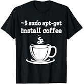 Linux Sudo Apt-Get Install Coffee Linux T-Shirt