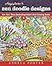Angela Porter's Zen Doodle Designs: New York Times Bestselling Artists' Adult Coloring Books by Angela Porter