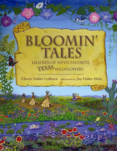 Bloomin' Tales: Legends of Seven Favorite Texas Wildflowers
