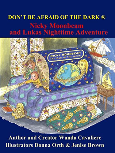 DON'T BE AFRAID OF THE DARK: NICKY MOONBEAM AND LUKAS NIGHTTIME ADVENTURE