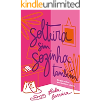 Solteira Sim, Sozinha Também: Um guia prático para mulheres solteiras (Portuguese Edition) book cover