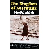 The Kingdom of Auschwitz: 1940-1945