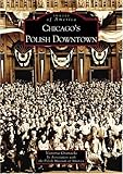 Front cover for the book Chicago's Polish Downtown by Victoria Granacki