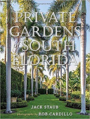Private Gardens Of South Florida Jack Staub Rob Cardillo - 