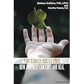 Your Sexually Addicted Spouse: How Partners Can Cope and Heal: Steffens