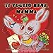 Ti voglio bene, mamma: I love My Mom (Italian Edition) (I Love to...)