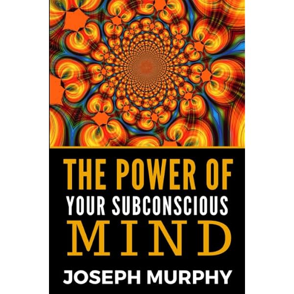 The Power of Your Subconscious Mind: Joseph Murphy: 9789387944008