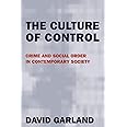 The Culture of Control: Crime and Social Order in Contemporary Society