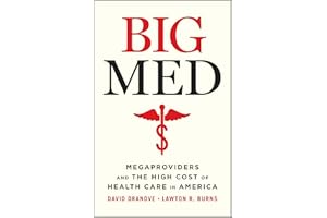 Big Med: Megaproviders and the High Cost of Health Care in America