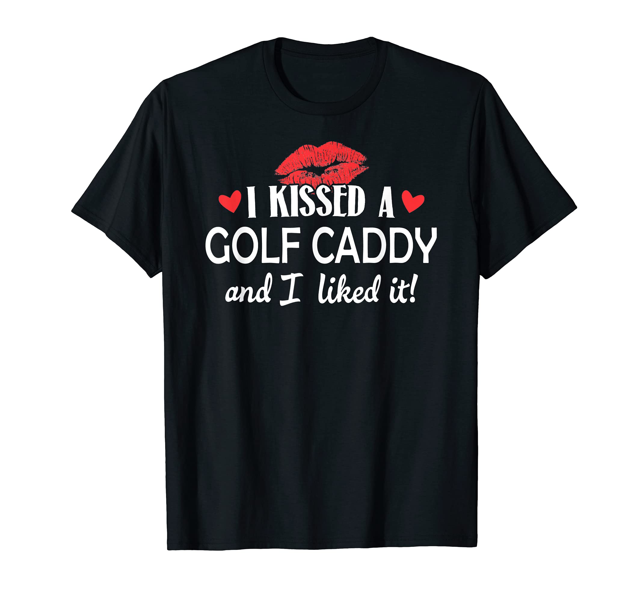 I Kissed a Golf Caddy Design Married Dating Anniversary Gif T-Shirt