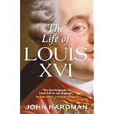The Life of Louis XVI