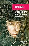 De la colère : Ravages et remèdes by Sénèque