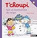 T Choupi Fait Bonhomme Neig (French Edition) by