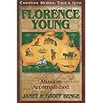 Florence Young: Mission Accomplished (Christian Heroes: Then and Now)