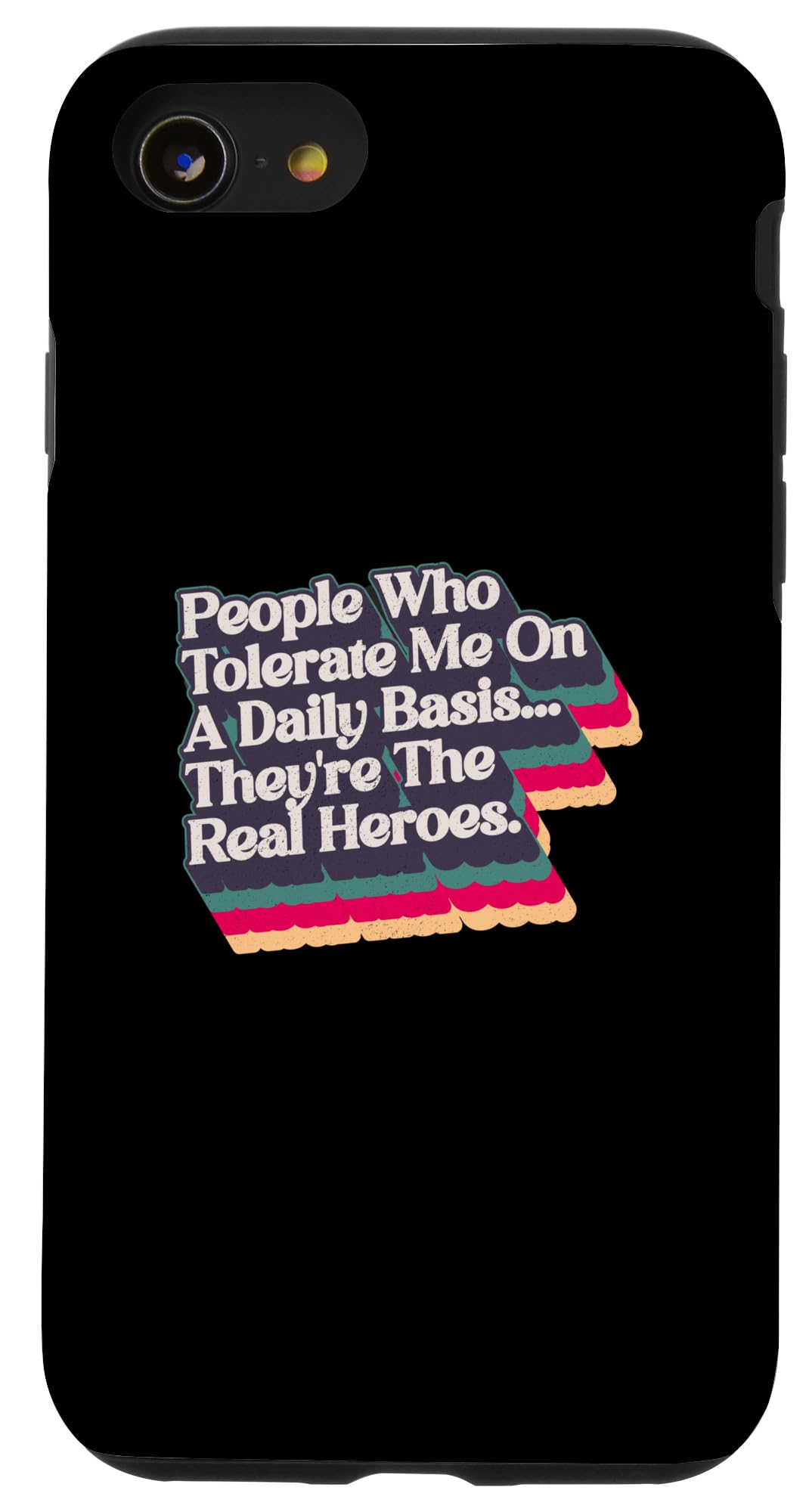 iPhone SE (2020) / 7 / 8 People Who Tolerate Me On A Daily Basis Sarcastic Case