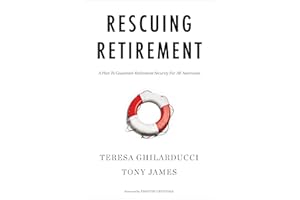 Rescuing Retirement: A Plan to Guarantee Retirement Security for All Americans (Columbia Business School Publishing)