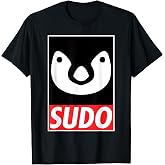 SUDO - Linux &amp; Coding Humor &amp; Nerd Pride Sudo Style Apparel T-Shirt