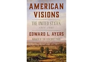 American Visions: The United States, 1800-1860
