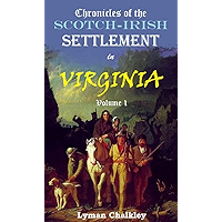 Chronicles of the Scotch-Irish Settlement in Virginia, Volume 1: Extracted from the Original Court Records of Augusta… book cover