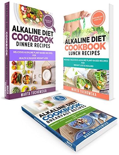 Plant Based Cookbook: 3 in 1: Alkaline Diet Bundle: Alkaline Breakfast, Lunch & Dinner Recipes for Weight Loss & Health (Nutrition, Plant-Based Diet, Weight Loss)