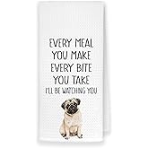 HONLUNG Funny Pug Kitchen Towels, Gifts for Pug Lovers Women Dish Towels Drying Cloth for Kitchen, Funny Dog Every Meal You Make Every Bite You Take Decorative Hand Towels, 16x24 Inches