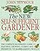The New Self-Sufficient Gardener: The Complete Illustrated Guide to Planning, Growing, Storing and Preserving Your Own Garden Produce by 