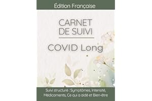 Carnet de Suivi COVID Long: Journal pour suivi symptômes, fatigue, malaise post-effort, qualité de vie et évolution quotidien