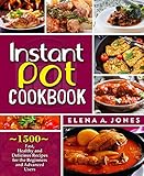 Instant Pot Cookbook: 1500 Fast, Healthy and