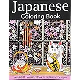 Japanese Coloring Book: An Adult Coloring Book of Japanese Designs (Japan Coloring Book)