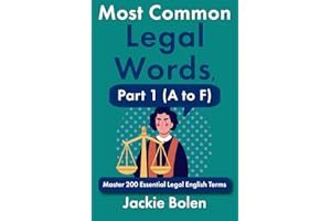 Most Common Legal Words, Part 1 (A to F): Master 200 Essential Legal English Terms
