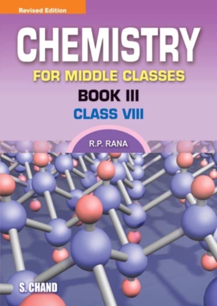 Chemistry for Middle Class – 8 (Book – III) (Chemistry for Middle Classes)