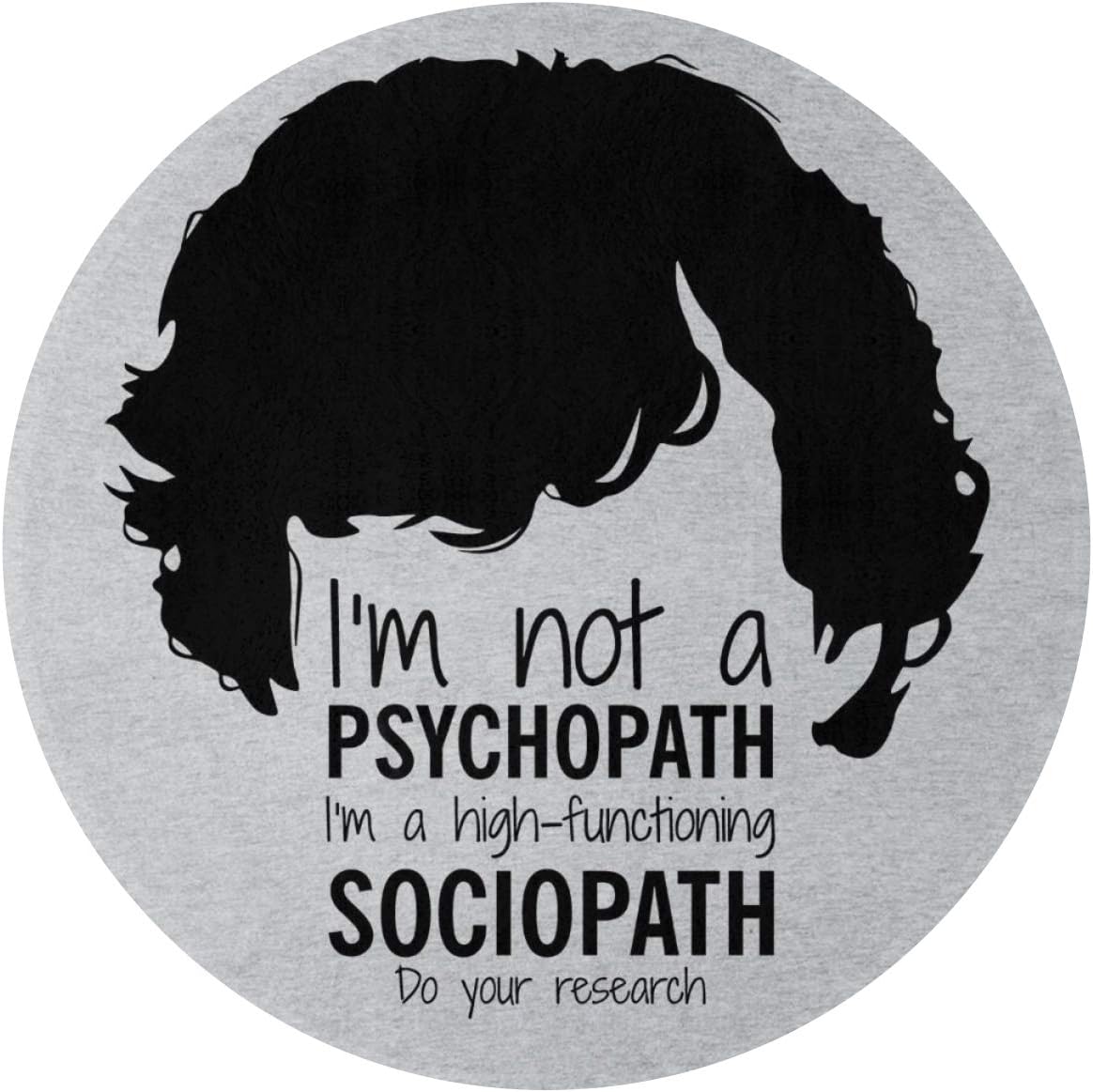 Sherlock Holmes High Functioning Sociopath Indoor Outdoor Rug Round 60"" x60 Front Door Mat Waterproof, Non Slip Washable Quickly Absorb Moisture and Resist Dirt Rugs for Entryway