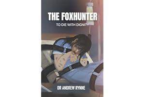 The Foxhunter: To Die With Dignity