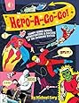 Hero-A-Go-Go: Campy Comic Books, Crimefighters, & Culture of the