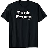 Anti Trump T Shirt Tuck Frump T-Shirt