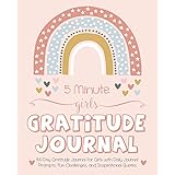 5 Minute Girls Gratitude Journal: 100 Day Gratitude Journal for Girls with Daily Journal Prompts, Fun Challenges, and Inspira