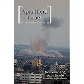 Apartheid Israel: The Politics of an Analogy