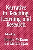 Narrative in Teaching, Learning and Research, McEwan, Hunter, 0807733997