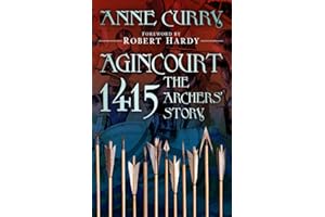 Agincourt 1415: The Archers' Story