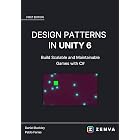 Design Patterns in Unity 6 - Apply Singleton, Observer, Command, and Object Pooling: Build Scalable, Maintainable Games with C# Design Patterns and the ... - Complete Game Development Collection)